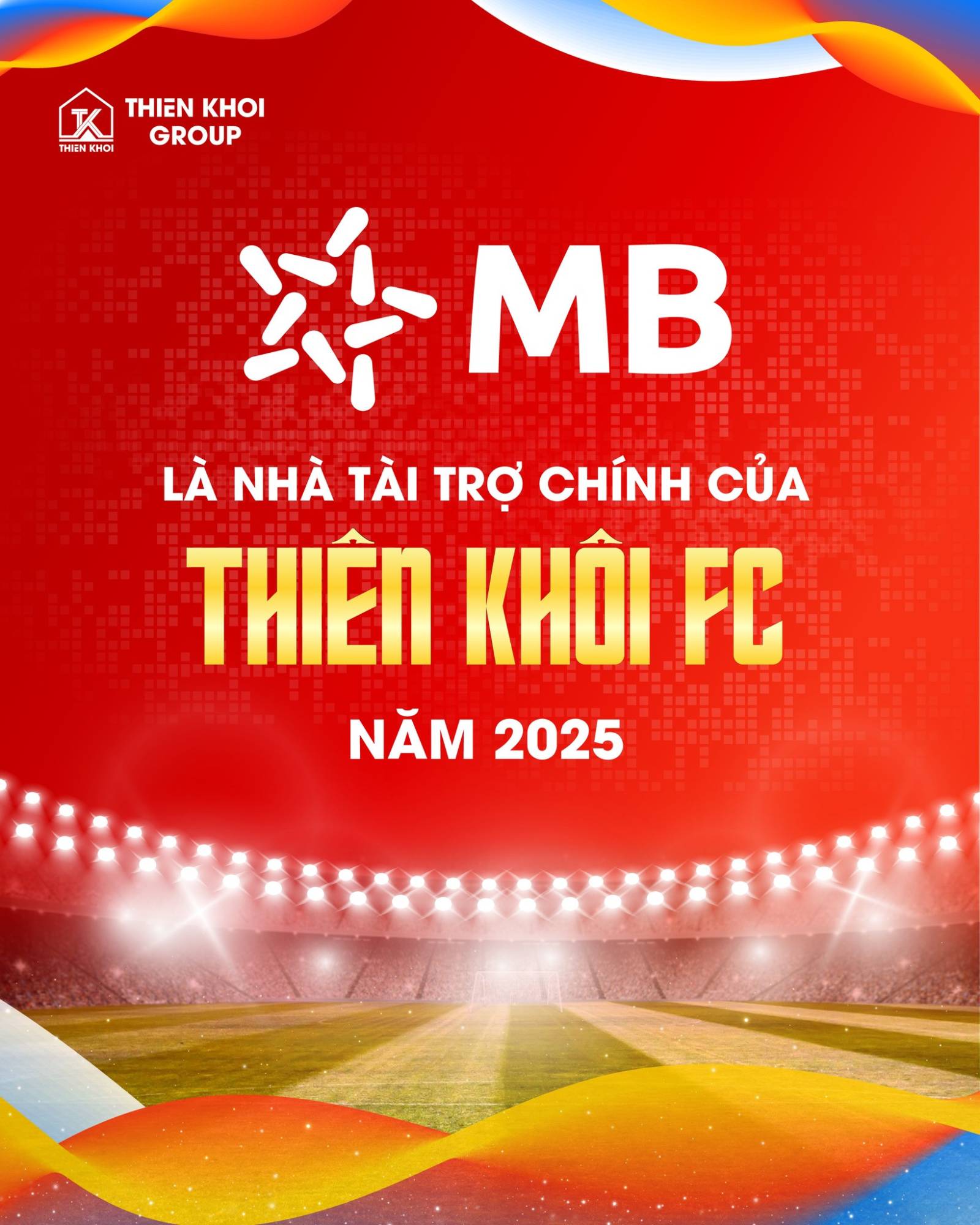 MBBANK LÀ NHÀ TÀI TRỢ CHÍNH CỦA THIÊN KHÔI FC NĂM 2025