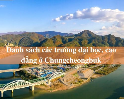 Danh sách các trường Cao Đẳng, Đại Học ở CHUNGCHEONGBUK
