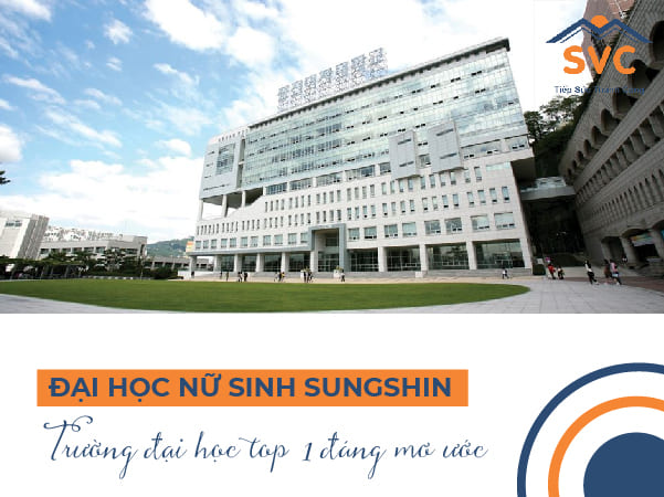Đại học nữ sinh Sungshin - Trường TOP 1% đáng mơ ước