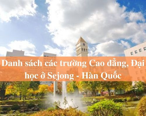 Danh sách các trường Cao đẳng, Đại học ở Sejong - Hàn Quốc