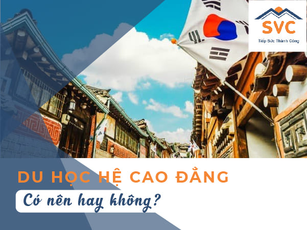 Có nên đi du học cao đẳng Hàn Quốc hay không?
