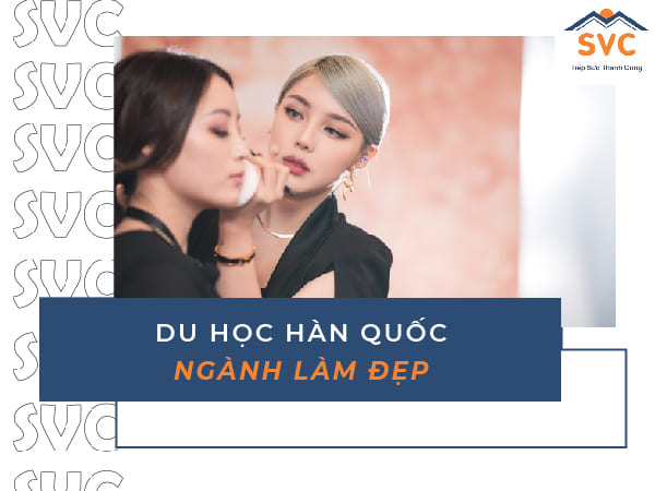 Du học Hàn Quốc ngành làm đẹp - TOP ngành nghề HOT xu hướng hiện nay