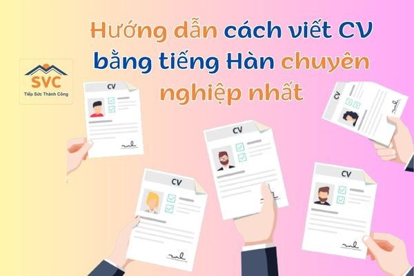 Hướng dẫn cách viết CV bằng tiếng Hàn chuyên nghiệp nhất