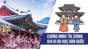 Hướng dẫn chứng minh tài chính du học Hàn Quốc chi tiết nhất