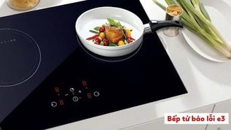 Sửa bếp báo lỗi E3 đun không nóng tại nhà