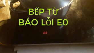 Bếp faster báo lỗi do nhiều lý do khác nhau