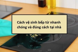 Các bước thực hiện vệ sinh bếp từ