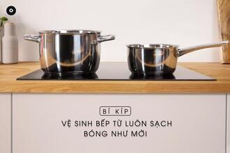 Tìm hiểu cách sử dụng và cách vệ sinh bếp từ