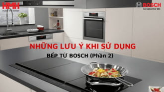 Lưu ý quan trọng khi chúng ta dùng bếp từ bosch Lưu ý quan trọng khi chúng ta dùng bếp từ bosch