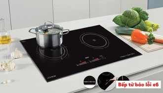 Nguyên nhân nào khiến cho bếp từ bị lỗi e6 Nguyên nhân nào khiến cho bếp từ bị lỗi e6