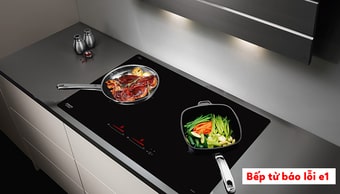 Lý do nào khiến cho bếp từ - điện từ báo lỗi e1