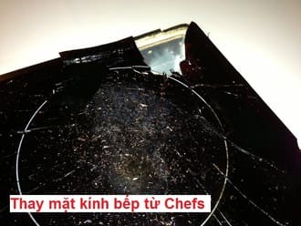 Thay mặt kính bếp từ chefs cao cấp nhập khẩu