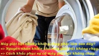 Hiện tượng máy giặt không giặt hoặc không vắt Hiện tượng máy giặt không giặt hoặc không vắt